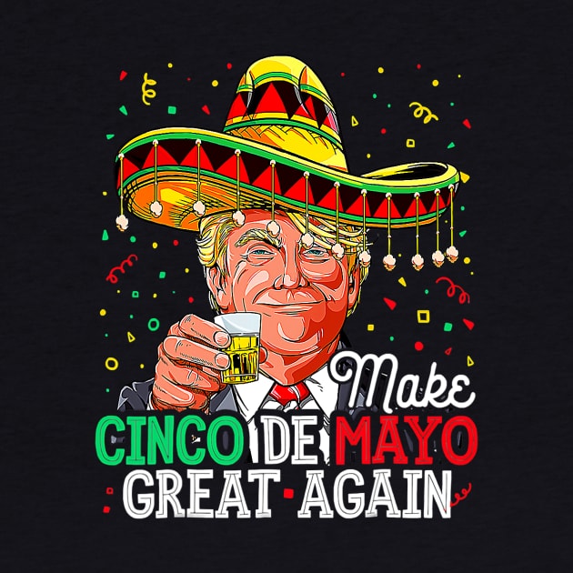 Make Cinco De Mayo Great Again Trump Sombrero Men by JennyArtist